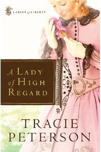 A Lady of High Regard