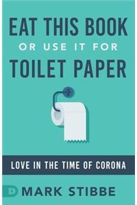Eat This Book or Use it for Toilet Paper