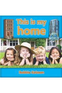 This is my home