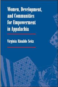 Women, Development, and Communities for Empowerment in Appalachia
