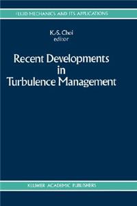 Recent Developments in Turbulence Management