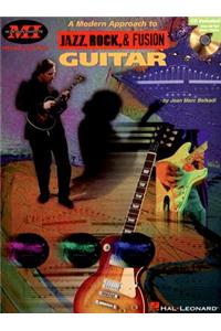 A Modern Approach to Jazz, Rock & Fusion Guitar