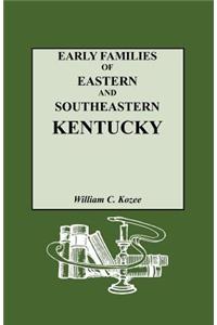Early Families of Eastern and Southeastern Kentucky and Their Descendants
