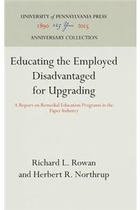 Educating the Employed Disadvantaged for Upgrading