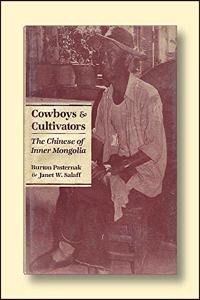 Cowboys and Cultivators: The Chinese of Inner Mongolia