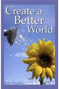 Create a Better World