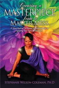 Creating a Masterpiece from a Master Mess