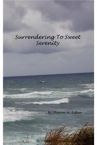 Surrendering to Sweet Serenity
