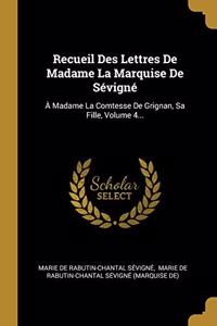 Recueil Des Lettres de Madame La Marquise de Sévigné