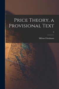 Price Theory, a Provisional Text; 0