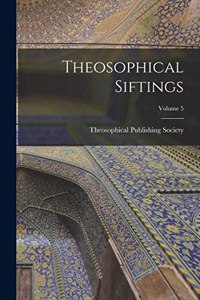 Theosophical Siftings; Volume 5