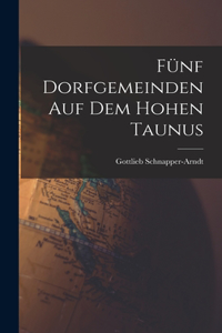 Fünf Dorfgemeinden auf dem Hohen Taunus