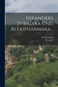 Nikanders Theriaka Und Alexipharmaka...