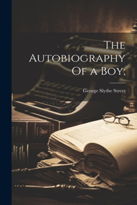 Autobiography Of a Boy;