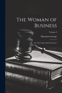 Woman of Business; or, The Lady and the Lawyer; Volume I