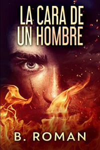 La Cara De Un Hombre
