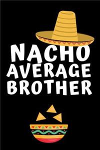 Nacho Average Brother