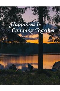 Happiness Is Camping Together