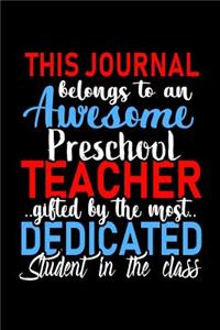 This Journal belongs to an Awesome Preschool Teacher