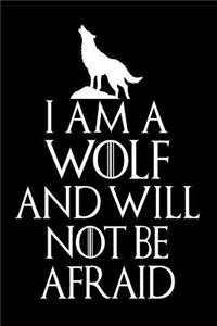 I Am A Wolf And Will Not Be Afraid