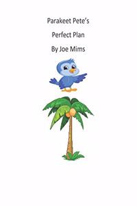 Parakeet Pete's Perfect Plan