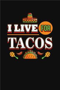 I Live For Tacos