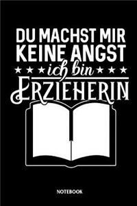 Du machst mir keine Angst, ich bin Erzieherin Notebook
