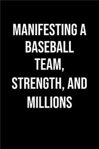 Manifesting A Baseball Team Strength And Millions