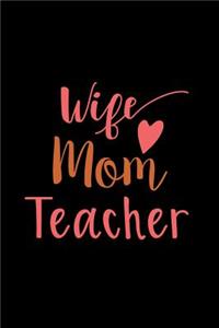 Wife Mom Teacher