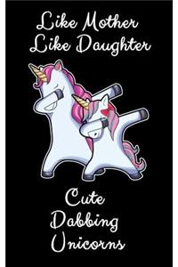 Like Mother Like Daughter Cute Dabbing Unicorn