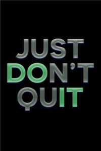 Just Don't Quit