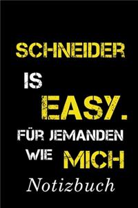 Schneider Is Easy Für Jemanden Wie Mich Notizbuch