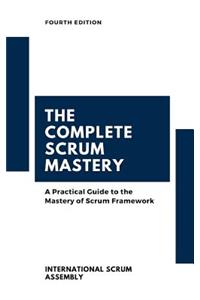Complete Scrum Mastery
