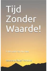 Tijd Zonder Waarde!