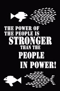 The Power of the People Is Stronger Than the People in Power!