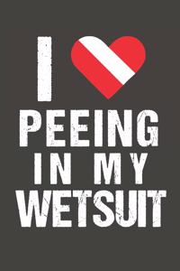 I Love Peeing in My Wetsuit