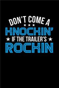 Don't Come a Knockin' if the Trailer's Rockin