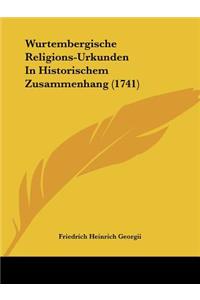 Wurtembergische Religions-Urkunden In Historischem Zusammenhang (1741)