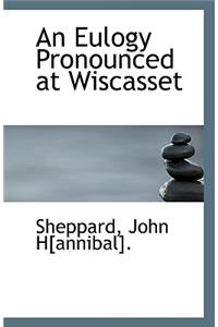 An Eulogy Pronounced at Wiscasset