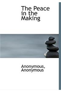 The Peace in the Making