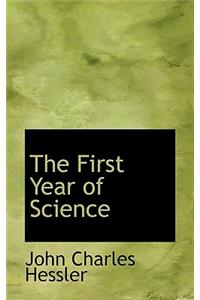 The First Year of Science