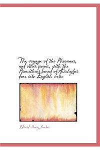 The Voyage of the Phoc ANS, and Other Poems, with the Prometheus Bound of Schylus Done Into English