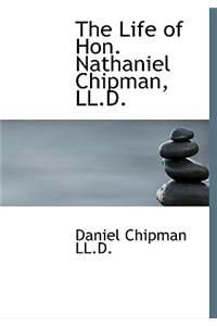 The Life of Hon. Nathaniel Chipman, LL.D.