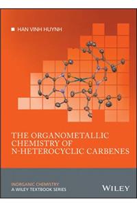 Organometallic Chemistry of N-Heterocyclic Carbenes