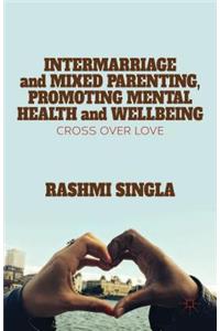 Intermarriage and Mixed Parenting, Promoting Mental Health and Wellbeing