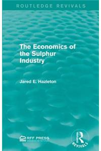 The Economics of the Sulphur Industry
