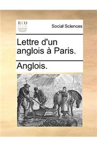 Lettre d'Un Anglois À Paris.