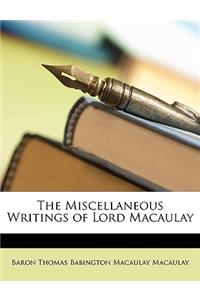 The Miscellaneous Writings of Lord Macaulay