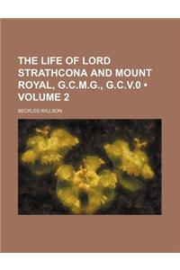 The Life of Lord Strathcona and Mount Royal, G.C.M.G., G.C.V.0 (Volume 2)