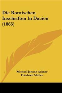 Die Romischen Inschriften in Dacien (1865)